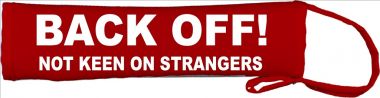 BACK OFF! - I Am Not Keen On Strangers Lead Cover / Slip
